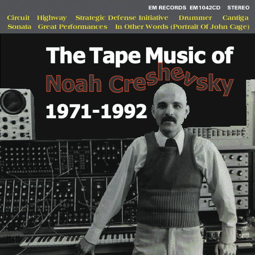 The Tape Music of Noah_Creshevsky